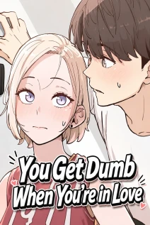 مانهوا خواندن مانهوا You Get Dumb When You’re in Love با زبان فارسی